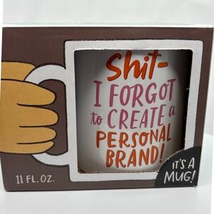 Funny Coffee Mug Shit I Forgot‎ to Create a Personal Brand 11 fl oz Novelty